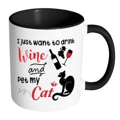 Funny Wine Cat Mug I Just Want To Drink Wine And White 11oz Accent Coffee Mugs