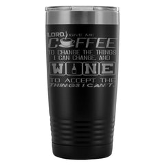 Funny Wine Coffee Travel Mug Lord Give Me 20oz Stainless Steel Tumbler