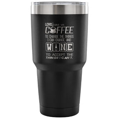 Funny Wine Coffee Travel Mug Lord Give Me 30 oz Stainless Steel Tumbler