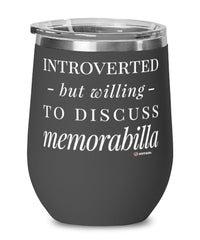 Funny Wine Glass Introverted But Willing To Discuss Memorabilia 12oz Stainless Steel Black