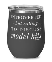 Funny Wine Glass Introverted But Willing To Discuss Model Kits 12oz Stainless Steel Black