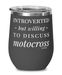 Funny Wine Glass Introverted But Willing To Discuss Motocross 12oz Stainless Steel Black