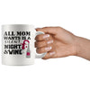 Funny Wine Mug All Mom Wants Is A Silent Night And Wine 11oz White Coffee Mugs
