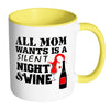 Funny Wine Mug All Mom Wants Is A Silent Night White 11oz Accent Coffee Mugs