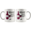 Funny Wine Mug Hello Is It Me Youre Looking For 11oz White Coffee Mugs