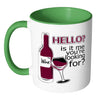 Funny Wine Mug Hello Is It Me Youre Looking For White 11oz Accent Coffee Mugs