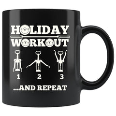 Funny Wine Mug Holiday Workout And Repeat 11oz Black Coffee Mugs