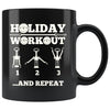 Funny Wine Mug Holiday Workout And Repeat 11oz Black Coffee Mugs