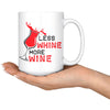 Funny Wine Mug Less Whine More Wine 15oz White Coffee Mugs