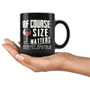 Funny Wine Mug Of Course Size Matters 11oz Black Coffee Mugs