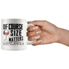 Funny Wine Mug Of Course Size Matters Nobody Wants A Small 11oz White Coffee Mugs