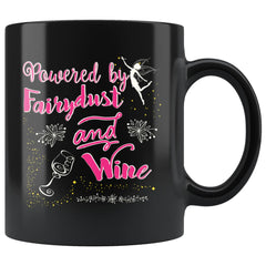 Funny Wine Mug Powered By Fairydust And Wine 11oz Black Coffee Mugs