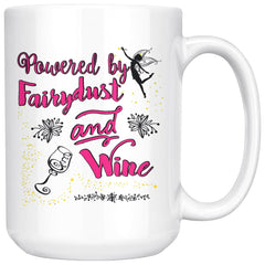 Funny Wine Mug Powered By Fairydust And Wine 15oz White Coffee Mugs