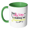 Funny Wine Mug This Wine Is Making Me Awesome White 11oz Accent Coffee Mugs