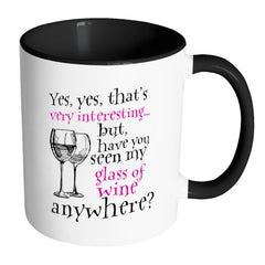 Funny Wine Mug Yes Yes That's Very Interesting White 11oz Accent Coffee Mugs