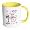 Funny Wine Mug Yes Yes That's Very Interesting White 11oz Accent Coffee Mugs