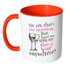 Funny Wine Mug Yes Yes That's Very Interesting White 11oz Accent Coffee Mugs