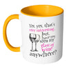 Funny Wine Mug Yes Yes That's Very Interesting White 11oz Accent Coffee Mugs