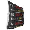 Funny Wine Pillows In Wine There Is Wisdom In Beer There is Fun In Water There