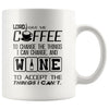 Funny Wine Prayer Mug Lord Give Me Coffee To Change The 11oz White Coffee Mugs