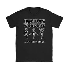 Funny Wine Shirt Holiday Workout And Repeat Gildan Womens T-Shirt