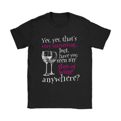 Funny Wine Shirt Yes Yes That's Very Interesting But Gildan Womens T-Shirt