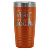 Funny Wine Travel Mug Drink Wine Pet My Dog 20oz Stainless Steel Tumbler