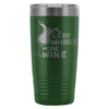 Funny Wine Travel Mug Less Whine More Wine 20oz Stainless Steel Tumbler