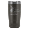 Funny Wine Travel Mug Less Whine More Wine 20oz Stainless Steel Tumbler