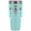 Funny Wine Travel Mug Let There Be Peace On Earth 30 oz Stainless Steel Tumbler