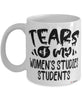 Funny Women's Studies Professor Teacher Mug Tears Of My Women's Studies Students Coffee Cup White