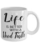 Funny Wood Turtle Mug Life Is Better With A Wood Turtle Coffee Cup 11oz 15oz White