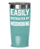 Funny Woodworker Tumbler Easily Distracted By Woodworking Tumbler 20oz 30oz Stainless Steel