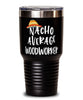 Funny Woodworker Tumbler Nacho Average Woodworker Tumbler 30oz Stainless Steel