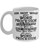 Funny Word Processor Mug Ask Not What Your Word Processor Can Do For You Coffee Cup 11oz 15oz White