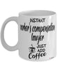 Funny Worker's Compensation Lawyer Mug Instant Worker's Compensation Lawyer Just Add Coffee Cup White