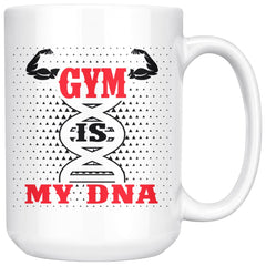 Funny Workout Gym Mug Gym Is My DNA 15oz White Coffee Mugs