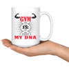 Funny Workout Gym Mug Gym Is My DNA 15oz White Coffee Mugs