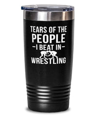 Funny Wrestler Tumbler Tears Of The People I Beat In Wrestling Tumbler 20oz Stainless Steel