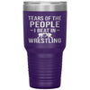 Funny Wrestler Tumbler Tears Of The People I Beat In Wrestling Laser Etched 30oz Stainless Steel Tumbler