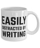 Funny Writer Mug Easily Distracted By Writing Coffee Mug 11oz White