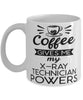 Funny X-ray Technician Mug Coffee Gives Me My X-ray Technician Powers Coffee Cup 11oz 15oz White