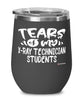 Funny X-Ray Technician Professor Teacher Wine Glass Tears Of My X-Ray Technician Students 12oz Stainless Steel Black