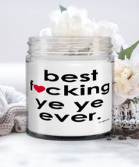 Funny Ye Ye Candle B3st F-cking Ye Ye Ever 9oz Vanilla Scented Candles Soy Wax