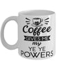 Funny Ye Ye Mug Coffee Gives Me My Ye Ye Powers Coffee Cup 11oz 15oz White
