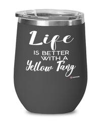 Funny Yellow Tang Fish Wine Glass Life Is Better With A Yellow Tang 12oz Stainless Steel Black