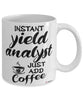 Funny Yield Analyst Mug Instant Yield Analyst Just Add Coffee Cup White