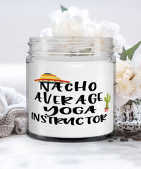 Funny Yoga Instructor Candle Nacho Average Yoga Instructor 9oz Vanilla Scented Candles Soy Wax