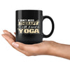 Funny Yoga Mug I Dont Need Therapy All I Need Is Yoga 11oz Black Coffee Mugs