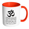 Funny Yoga Mug Inhale The Good Exhale The Bulls*** White 11oz Accent Coffee Mugs